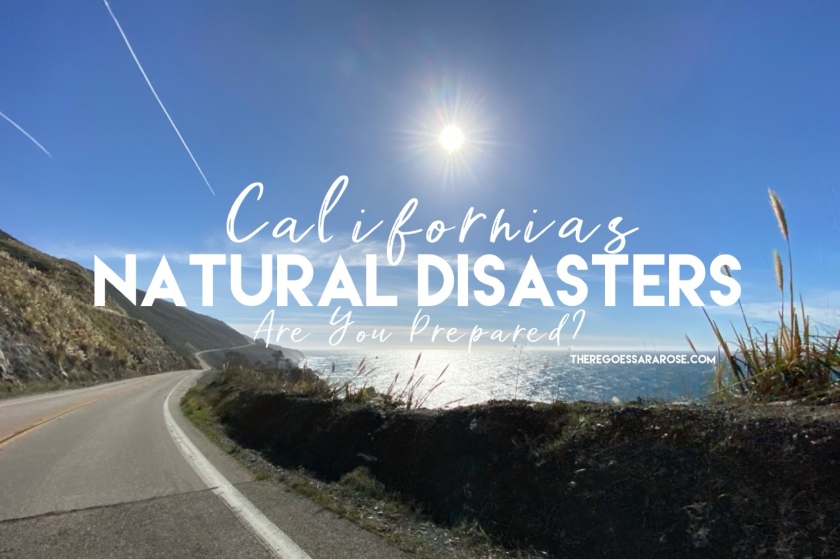 California’s Changing Natural Disaster Landscape: A Traveler’s Guide || ThereGoesSaraRose.com